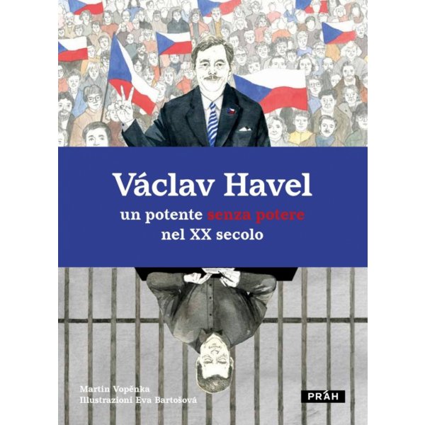  Václav Havel un potente senza potere nel XX secolo