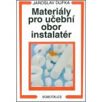 Materiály pro učební obor instalatér - Jaroslav Dufka