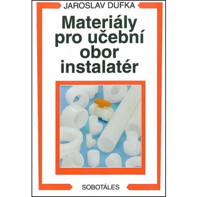 Materiály pro učeb.ob.instala. Dufka Jaroslav