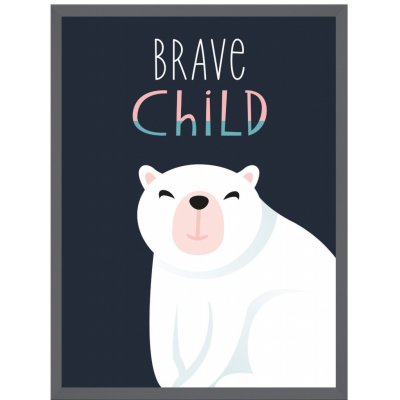 Dětský plakát Statečné dítě medvídek 50X70 cm + rám kámen šedý