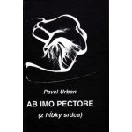 Ab imo pectore - Pavel Urban – Hledejceny.cz