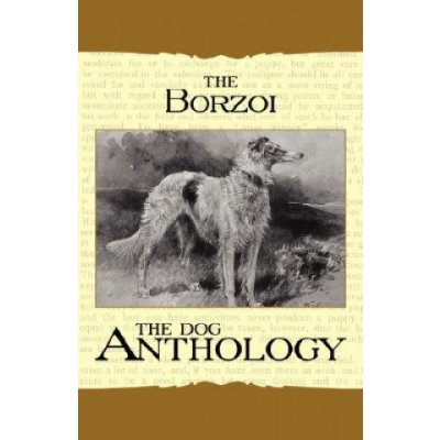 Borzoi: The Russian Wolfhound - A Dog Anthology (A Vintage Dog Books Breed Classic) - (Various) – Sleviste.cz