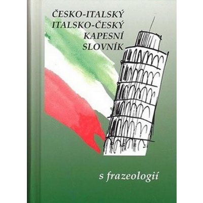 Česko-italský, italsko-český kapesní slovník s frazeologií – Hledejceny.cz