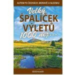 Velký špalíček výletů - 1000 nej... - Soukup Vladimír, David, st. Petr – Zboží Dáma