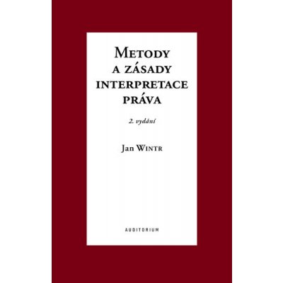 Metody a zásady interpretace práva, 2. vydání - Jan Wintr – Zboží Mobilmania