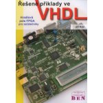 ŘEŠENÉ PŘÍKLADY VE VHDL - HRADLOVÁ POLE FPGA PRO ZAČÁTEČNÍKY – Hledejceny.cz
