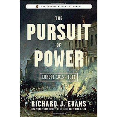 The Pursuit of Power: Europe, 1815-1914 - Alle... - Richard J. Evans, David Cannad