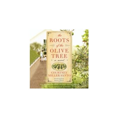 Roots of the Olive Tree - Santo Courtney Miller, White Karen – Hledejceny.cz