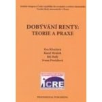 Dobývání renty:Teorie a praxe Klvačová E.,Mráček K.,Malý J.,Dostálová – Hledejceny.cz