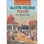 Zlatým pruhem Polabí - Jan Řehounek – Hledejceny.cz