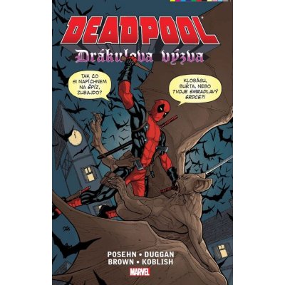 Deadpool Drákulova výzva - Brian Posehn, Reilly Brown, Scott Koblish, Gerry Dugan – Hledejceny.cz