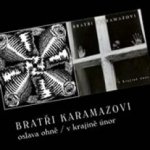 Bratři Karamazovi - Oslava ohně V krajině únor CD – Zboží Mobilmania