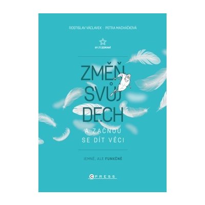 Změň svůj dech a začnou se dít věci - Václavek Rostislav – Zboží Dáma