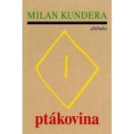 Ptákovina - Milan Kundera – Hledejceny.cz
