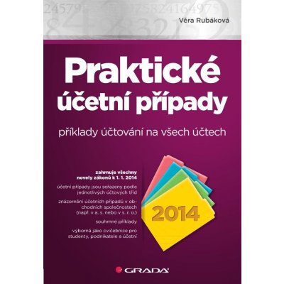 Rubáková Věra - Praktické účetní případy 2014 -- příklady účtování na všech účtech – Hledejceny.cz