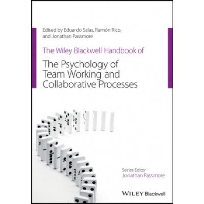 Wiley Blackwell Handbook of the Psychology of Team Working and Collaborative Processes – Zboží Mobilmania