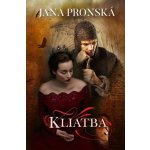 Pronská Jana - Kliatba – Hledejceny.cz