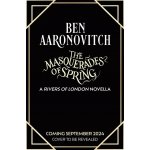 The Masquerades of Spring - Ben Aaronovitch – Hledejceny.cz