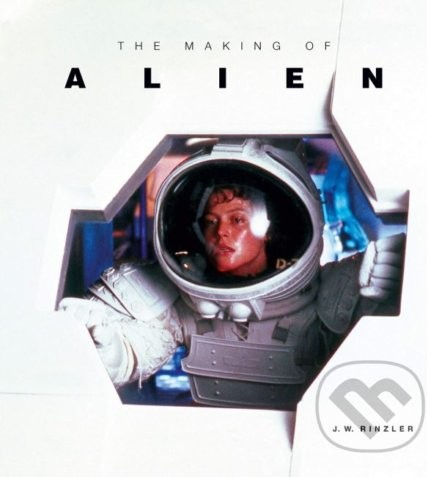 The Making of Alien - J.W. Rinzler