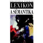 Lexikon a sémantika - František Čermák – Hledejceny.cz