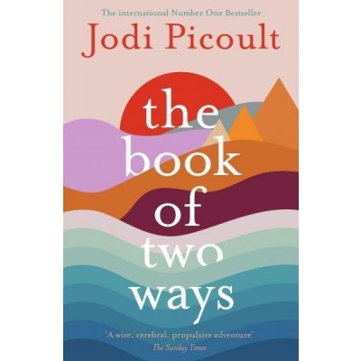 The Book of Two Ways: A stunning novel about life, death and missed opportunities - Jodi Picoultová