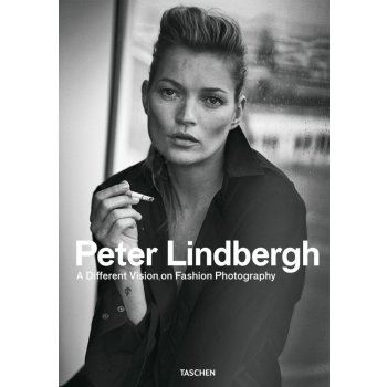 Peter Lindbergh. A Different Vision on Fashion Photography –