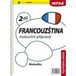 Francouzština 2 maturitní příprava - metodika – Hledejceny.cz