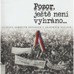 Pozor, ještě není vyhráno - Plakáty sametové revoluce v pražských ulicích – Zbozi.Blesk.cz