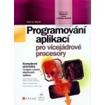 Programování aplikací pro vícejádrové procesory - Darryl Grove – Hledejceny.cz