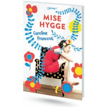 Mise Hygge - Pohodový román o umění žít po dánsku - Caroline Franc