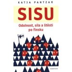 Sisu - Odolnost, síla a štěstí po finsku - Katja Pantzar – Hledejceny.cz