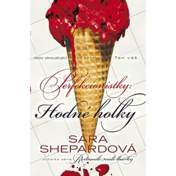 Perfekcionistky 2 - Hodné holky - Sara Shepard