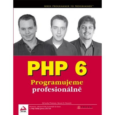 PHP 6 - Steven D. Nowicki, Ed Lecky-Thomson – Zbozi.Blesk.cz