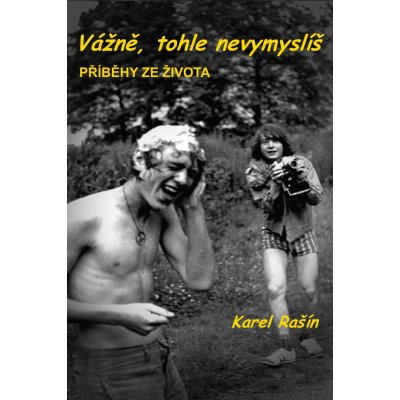 Vážně, tohle nevymyslíš - Karel Rašín