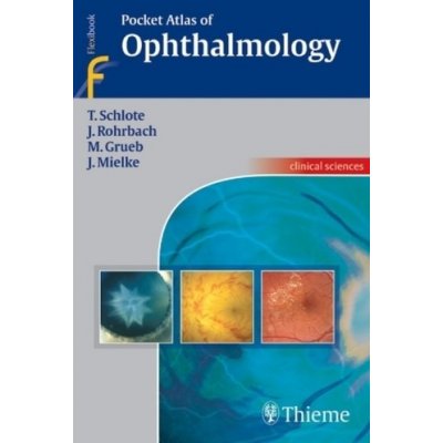 Color Atlas of Ophtalmology Schlote, T. Grueb, M.