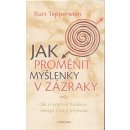 Jak proměnit myšlenky v zázraky