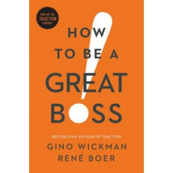 How to Be a Great Boss Wickman Gino Pevná vazba