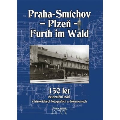 Miroslav Petr PRAHa SMÍCHOV PLZEŇ FURTH IM WALD – Zboží Mobilmania