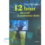 12 bran na cestě k osobnímu růstu Dan Millman – Hledejceny.cz