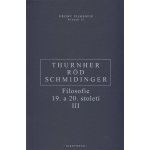 Filosofie 19. a 20. století III. - Wolfgang Röd – Hledejceny.cz