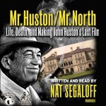 Mr. Huston / Mr. North: Life, Death, and Making John Huston's Last Film – Zboží Mobilmania