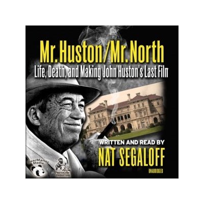 Mr. Huston / Mr. North: Life, Death, and Making John Huston's Last Film – Zboží Mobilmania