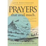 Prayers That Avail Much, 40th Anniversary Commemorative Gift Edition: Three Bestselling Works Complete in One Volume Copeland GermainePevná vazba – Hledejceny.cz