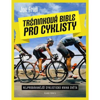 Tréninková bible pro cyklisty - Joe Friel