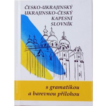 Česko-ukrajinský, ukrajinsko-český kapesní slovník - Jaroslav Ornst a kolektiv