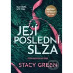 Její poslední slza - Stacy Green – Zboží Dáma