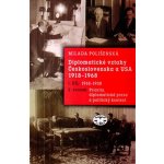 Diplomatické vztahy Československa a USA 1918–1968. I. díl 2. svazek, Priority, diplomatická praxe a politický kontext Milada Polišenská Libri – Hledejceny.cz