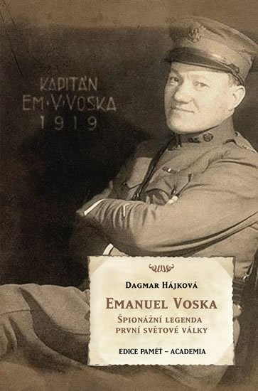 Emanuel Voska. Špionážní legenda první světové války Dagmar Hájková Academia