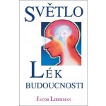 Světlo lék budoucnosti - Jacob Liberman – Zboží Mobilmania