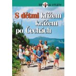 S dětmi křížem krážem po Čechách - Tomáš Feřtek, Tomáš Feřtek – Hledejceny.cz